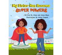 My Sister Has Ausome Super Powers