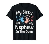 My Sister Has My Nephew In The Oven Maglietta