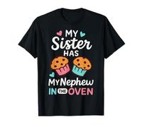 My Sister Has My Nephew In The Oven Maglietta
