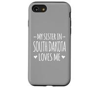 My Sister In South Dakota Loves Me Orgoglioso America USA Stato Custodia per iPhone SE (2020) / 7/8