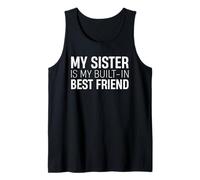 My Sister Is My Built In Best Friend Fratelli Amore Famiglia Canotta