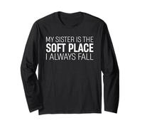 My Sister Is The Soft Place Fratello Amore Famiglia Sorellanza Maglia a Manica