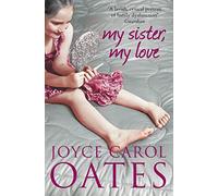 Joyce Carol Oates My Sister My Love (Tascabile)