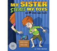 My Sister Steals My Toys: And 109 Other Funny Poems