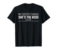 My Sister Thinks Shes The Boss Divertente Fratello Amore Famiglia Maglietta