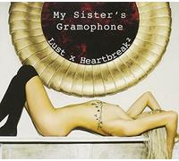 My Sister's Gramophone - Lust X Heartbreak Square