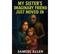 My Sister's Imaginary Friend Just Moved In