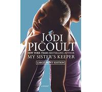 My Sister's Keeper: A Novel