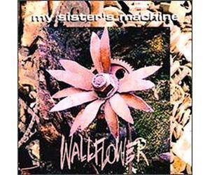My Sister's Machine - WallFlower