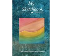 My Sketchbook- My collection of drawings &Idea: Drawing Notebook with 100 Blank Pages, Ideal for Sketches and Drawings