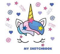 My Sketchbook: Quaderno da disegno unicorno per bambine e ragazze