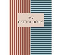 My Sketchbook: Stylish Sketch Journal for Drawing Beginners, Artists, Architects, Designers , Perfect for School, Home and Office use, 110 Blank Pages