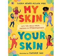 Laura Henry-Allain MBE – My Skin Your Skin – Razza, razzismo e empowerment – Copertina rigida