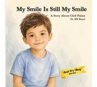 My Smile Is Still My Smile: A Story About Cleft Palate