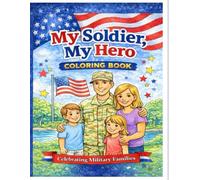 My Soldier, My Hero COLORING BOOK: Celebrating Military Families