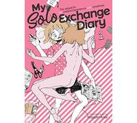 My Solo Exchange Diary 1: The Sequel to My Lesbian Experience With Loneliness: 2