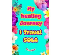 My Solo Women Travel Notebook:: A Solo Female Travel Healing Journal