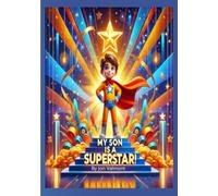 MY SON IS A SUPERSTAR: The Ultimate Gift for Sons