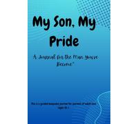 “My Son, My Pride: A Journal for the Man You’ve Become”