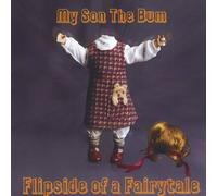 My Son The Bum - Flipside Of A Fairytale