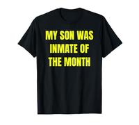 My Son Was Inmate of The Month Funny Parent Design Tees Maglietta