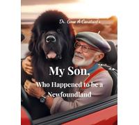 My Son, Who Happened to be a Newfoundland.