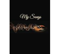My Songs: Guitar (tab and treble) blank sheet music notebook for songwriting composition |8.25 x 11, 110 pages, Paperback| space for 22 songs, 5 pages a song, with both guitar tabs and treble.
