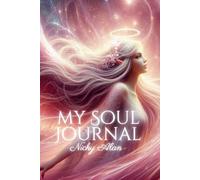 My Soul Journal: A Sacred Space for Gratitude, Reflection and Guided Journaling