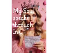 My soul speaks through ink: Gift Notebook Journal for Friends and Family