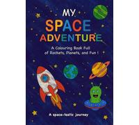 MY SPACE ADVENTURE: A Kids’ Coloring Book About Space and Planets!