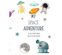 My Space Adventure: Coloring Notebook