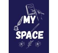 MY SPACE: All-Purpose Notebook: Lined Journal for School, Work, and Everyday Writing: 200 Lined Pages | Perfect for Students, Professionals, Teachers, and Note-Takers | Classic and Simple