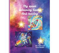 My Space Colouring Book and Tracing: fun with coloring and learning, suitable for age 4-10
