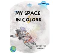 MY SPACE IN COLORS: FUN COLORING BOOK