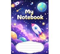 My Space Notebook: Lined Notebook for Kids | Cute Space Design | Perfect for School, Writing & Drawing