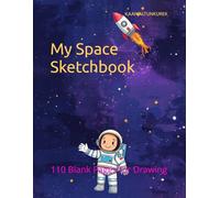 My Space Sketchbook: 110 Blank Pages for Drawing
