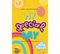 My Special Day: Gentle Meaningful Questions To Support Your Little One's Emotional Development; Daily Exercise Journal; Perfect For Growing Minds