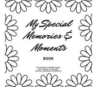 My Special Memories & Moments - Keepsake Journal Book with Colourable Framed Pages