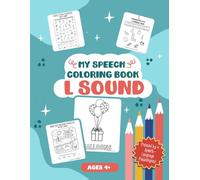 My Speech Coloring Book L Sound: Articulation Coloring Sheets and Therapy Activity Pages Written by a Speech-Language Pathologist