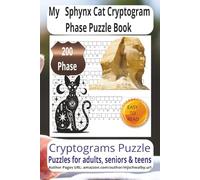 My Sphynx Cat Cryptogram Phase Puzzle Book: Challenging Cryptogram Puzzle Book Featuring Sphynx Cats, Easy-to-Read Large Print, 200 Puzzles, Perfect for Relaxing, Gifts, and Fun-Filled Downtime