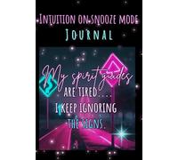 My Spirit Guides Are Tired… I Keep Ignoring the Signs: A Funny Spiritual Journal for Intuition and Self-Reflection