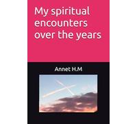My spiritual encounters over the years