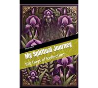 My Spiritual Journey: 100 Days of Reflection
