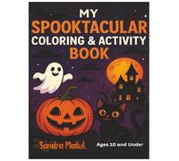 My Spooktacular Coloring & Activity Book: Fun Halloween Coloring Pages, Mazes, Puzzles & Activities for Kids Ages 4-10