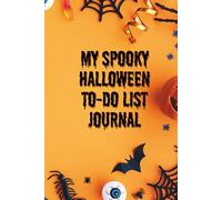 My Spooky Halloween To-Do List Journal: 100 Pumpkin-Themed Pages for Kids Ages 6-12 to Plan Tasks, Notes, and Halloween Activities