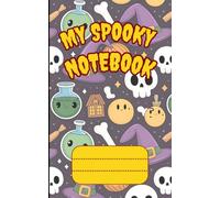My Spooky Notebook: 5x8 inches, 120 pages; edge-to-edge lined paper; Halloween-themed cover and pages for the haunting season