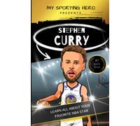 My Sporting Hero: Stephen Curry: Learn all about your favorite NBA star