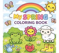 My Spring Coloring Book: Big & Simple Spring Pictures for Toddlers and Preschoolers Ages 1-4 | Cute Animals, Flowers, and Easy Coloring Pages with Thick Lines
