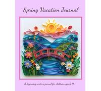 My Spring Vacation: A beginning writer's vacation journal