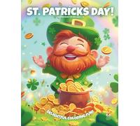 My St. Patricks Day!: Coloring Book For Kids Ages 6-10